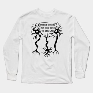 Myelin Brings All the Boys to the Lab Long Sleeve T-Shirt